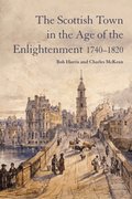 Scottish Town in the Age of the Enlightenment 1740-1820
