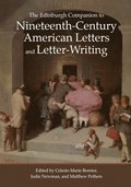 Edinburgh Companion to Nineteenth-Century American Letters and Letter-Writing