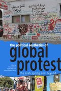 The Political Aesthetics of Global Protest