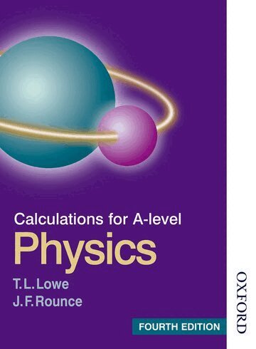 T L Lowe, J F Rounce - Calculations for A Level Physics, Häftad