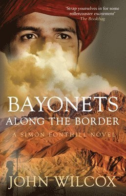 John Wilcox, John (Author) Wilcox - Bayonets Along the Border, Häftad