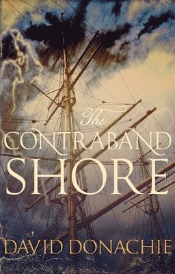 David Donachie - The Contraband Shore, Inbunden