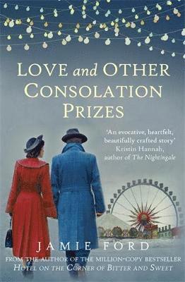 Jamie Ford - Love and Other Consolation Prizes, Häftad