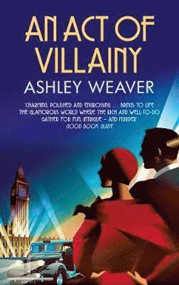 Ashley Weaver - An Act of Villainy, Inbunden