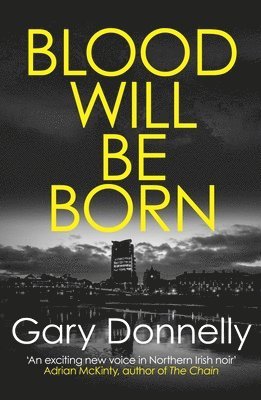 Gary Donnelly - Blood Will Be Born, Häftad