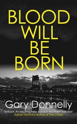 Gary Donnelly - Blood Will Be Born, Häftad