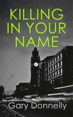 Gary Donnelly - Killing in Your Name, Häftad
