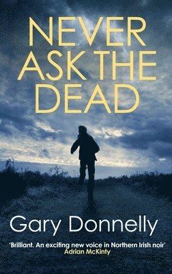 Gary Donnelly - Never Ask the Dead, Häftad