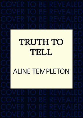 Aline Templeton - Truth to Tell, Inbunden