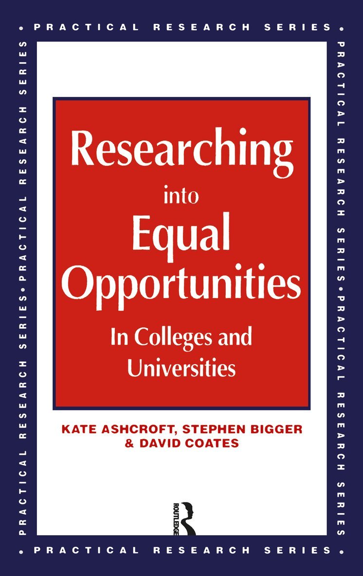 Kate Ashcroft, Stephen Bigger, David Coates - Researching into Equal Opportunities in Colleges and Universities, Häftad