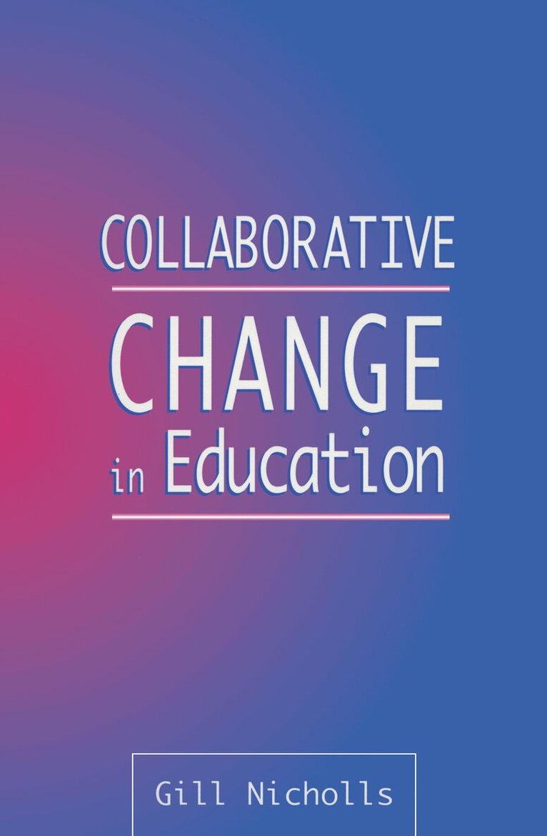Gill Nicholls - Collaborative Change in Education, Häftad