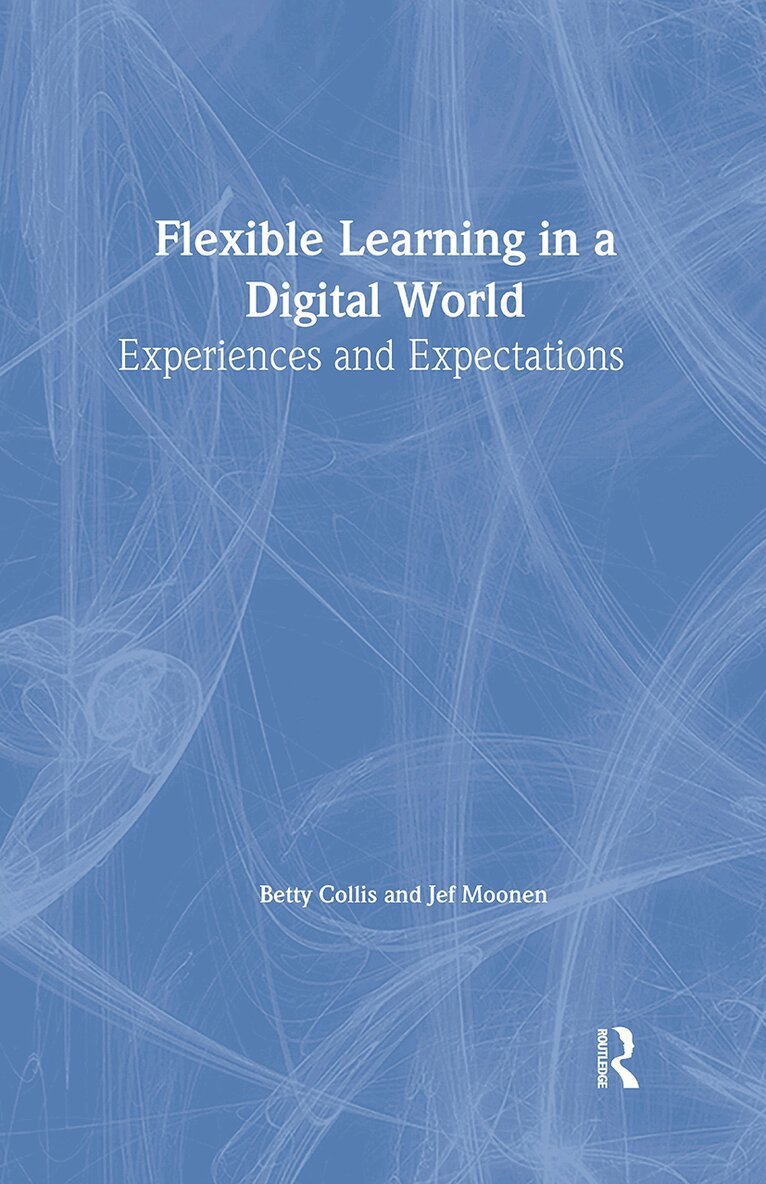 Betty Collis, Jef Moonen - Flexible Learning in a Digital World, Inbunden
