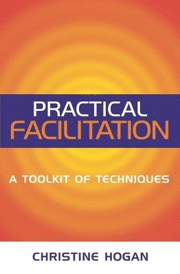 Christine Hogan - Practical Facilitation, Häftad