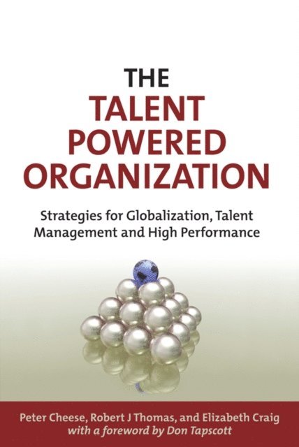 Peter Cheese, Robert J Thomas, Elizabeth Craig - Talent Powered Organization, E-bok