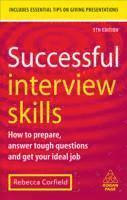 Rebecca Corfield - Successful Interview Skills: How to Prepare, Answer Tough Questions and Get Your Ideal Job, Häftad