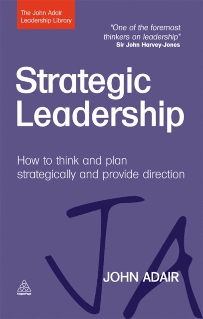John Adair - Strategic Leadership, E-bok