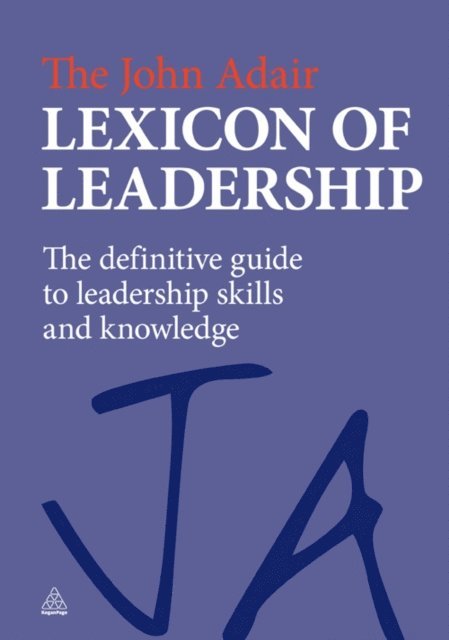 John Adair - John Adair Lexicon of Leadership, E-bok