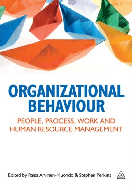 Stephen J Perkins, Raisa Arvinen-Muondo - Organizational Behaviour, E-bok