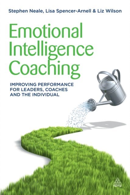 Stephen Neale, Lisa Spencer-Arnell, Liz Wilson - Emotional Intelligence Coaching, E-bok
