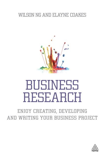 Wilson Ng, Elayne Coakes - Business Research, E-bok