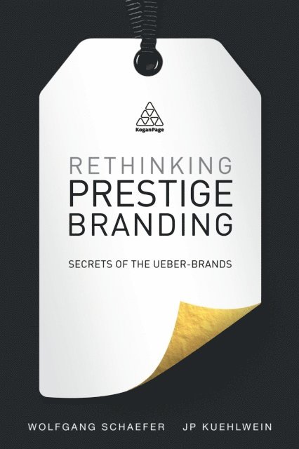 Wolfgang Schaefer, JP Kuehlwein - Rethinking Prestige Branding, E-bok