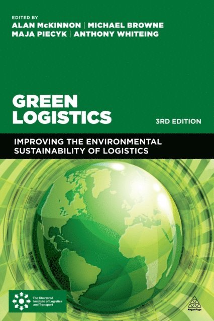 Alan McKinnon, Michael Browne, Anthony Whiteing, Maja Piecyk - Green Logistics, E-bok
