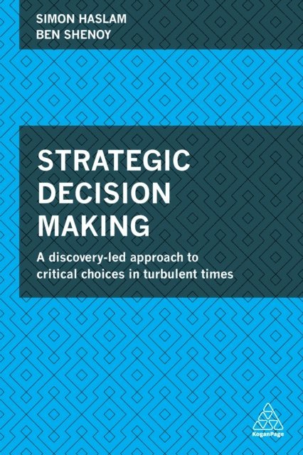 Simon Haslam, Ben Shenoy - Strategic Decision Making, E-bok