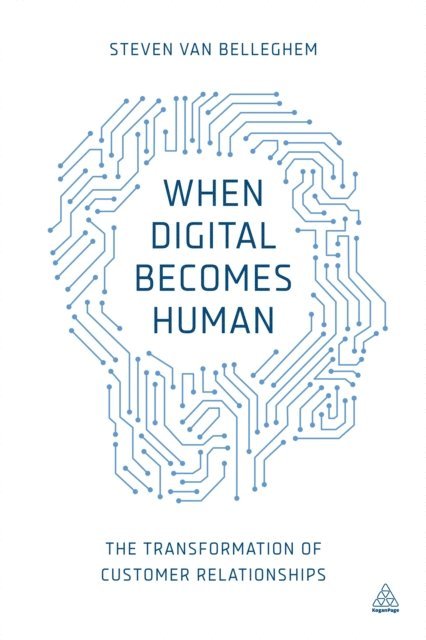 Steven Van Belleghem - When Digital Becomes Human, E-bok