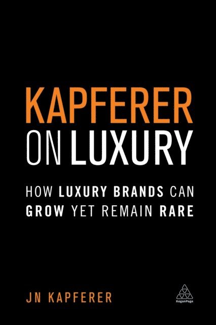 Jean-Noël Kapferer - Kapferer on Luxury, E-bok