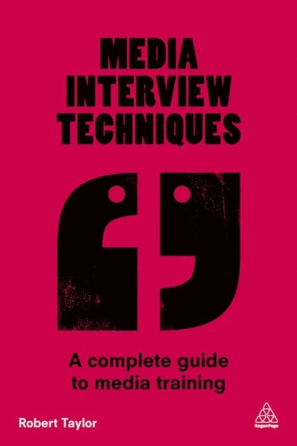 Robert Taylor - Media Interview Techniques, E-bok