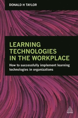 Donald H Taylor - Learning Technologies in the Workplace, Häftad