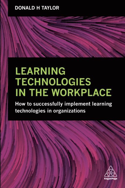Donald H Taylor - Learning Technologies in the Workplace, E-bok