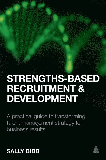 Sally Bibb - Strengths-Based Recruitment and Development, E-bok