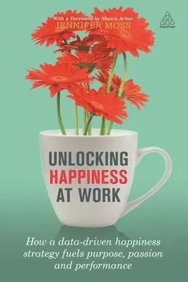 Jennifer Moss - Unlocking Happiness at Work, Häftad. Tillgänglighet: Lägg i varukorg