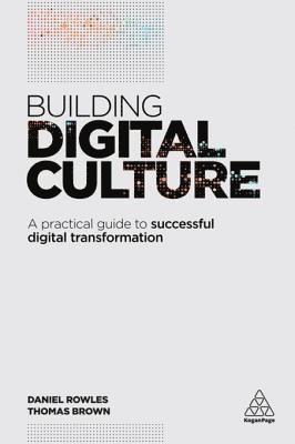 Daniel Rowles, Thomas Brown - Building Digital Culture, E-bok