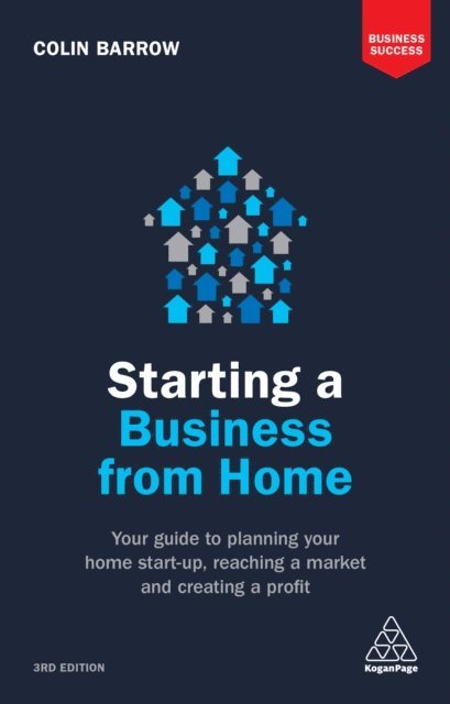Colin Barrow - Starting a Business From Home, E-bok