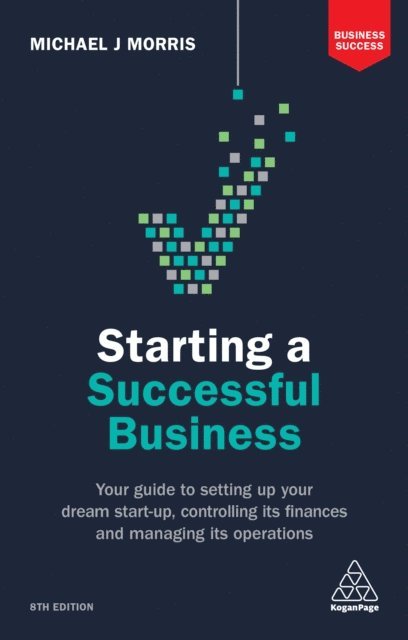 Michael J. Morris - Starting a Successful Business, E-bok