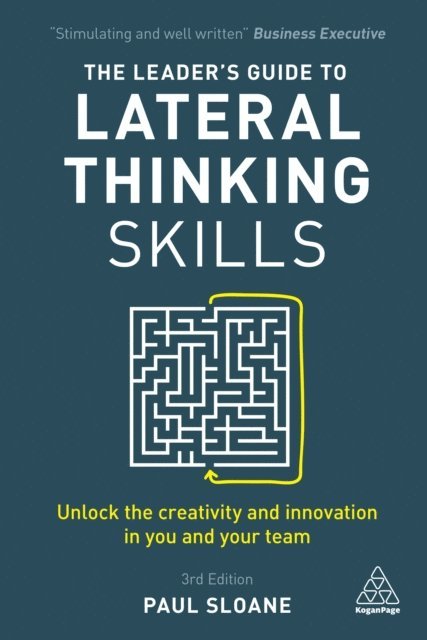 Paul Sloane - Leader's Guide to Lateral Thinking Skills, E-bok