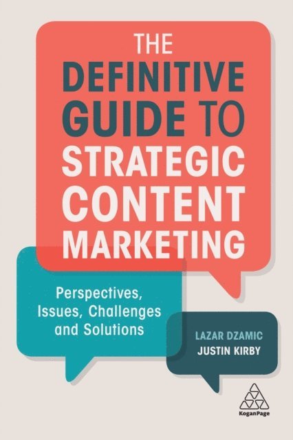 Lazar Dzamic, Justin Kirby - Definitive Guide to Strategic Content Marketing, E-bok