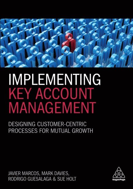 Javier Marcos, Mark Davies, Rodrigo Guesalaga, Sue Holt - Implementing Key Account Management, E-bok