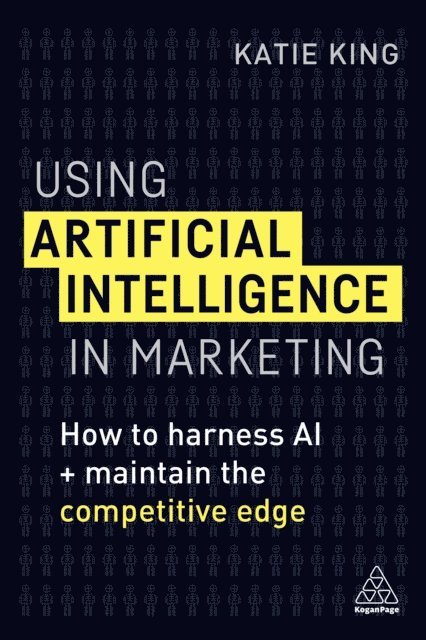 Katie King - Using Artificial Intelligence in Marketing, E-bok