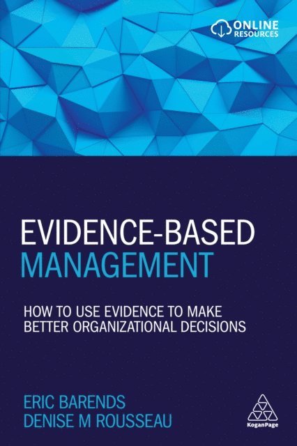 Eric Barends, Denise M. Rousseau - Evidence-Based Management, E-bok