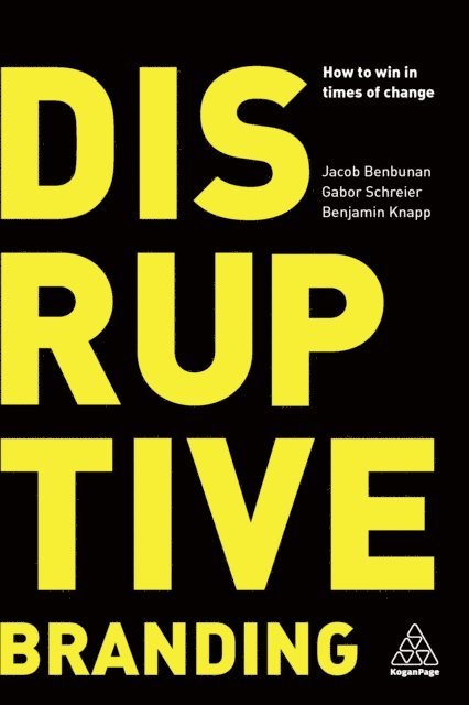 Jacob Benbunan, Gabor Schreier, Benjamin Knapp - Disruptive Branding, E-bok. Tillgänglighet: Lägg i varukorg