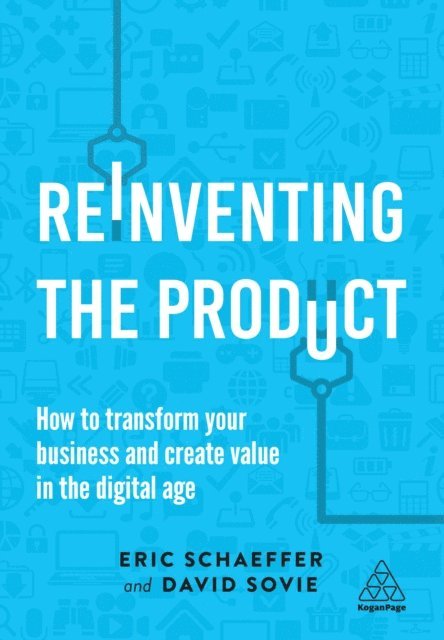 Eric Schaeffer, David Sovie - Reinventing the Product, E-bok. Tillgänglighet: Lägg i varukorg