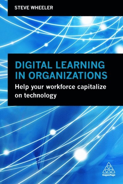 Steve Wheeler - Digital Learning in Organizations, E-bok