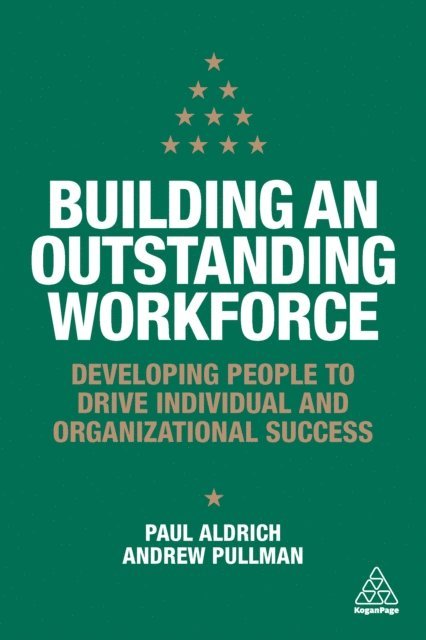 Paul Aldrich, Andrew Pullman - Building an Outstanding Workforce, E-bok