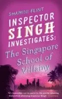 Inspector Singh Investigates: The Singapore School Of Villainy