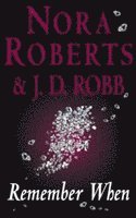 Nora Roberts, J. D. Robb - Remember When, Häftad