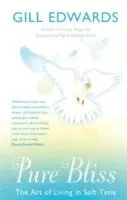 Gill Edwards - Pure Bliss, Häftad. Tillgänglighet: Lägg i varukorg