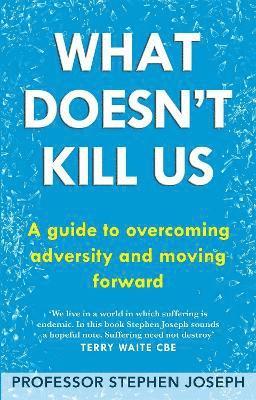 What Doesn't Kill Us av Stephen Joseph